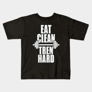 Eat Clean Tren Hard. Gym Kids T-Shirt